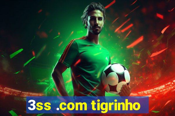 3ss .com tigrinho